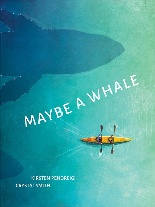 Title details for Maybe a Whale by Kirsten Pendreigh - Available